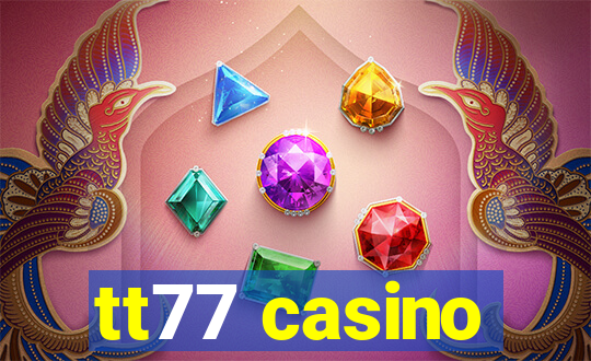 tt77 casino